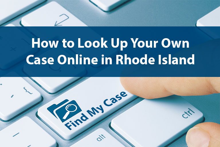 How to Look Up Your Own Case Online in Rhode Island