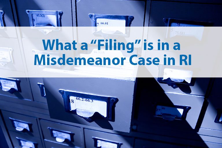 What a “Filing” is in a Misdemeanor Case in Rhode Island